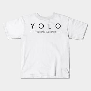 YOLO phrase You only live once Kids T-Shirt